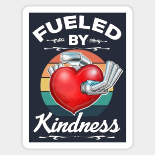 Fueled By Kindness Be Kind Inspirational Quote Magnet